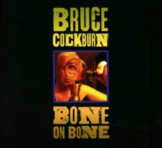 Cockburn Bruce - Bone On Bone