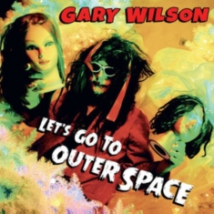 Wilson Gary - Let's Go To Outer Space