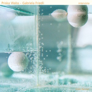 Priska Walss Gabriela Friedli - Intervista