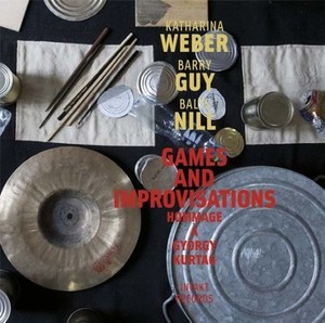 Katharina Weber Barry Guy Balts N - Games And Improvisations, Hommage À