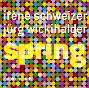 Irène Schweizer Jürg Wickihalder - Spring