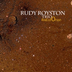 Royston Rudy (Trio) - Rise Of Orion