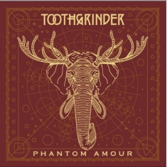 Toothgrinder - Phantom Amour