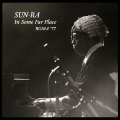 Sun Ra - In Some Far PlaceRoma '77