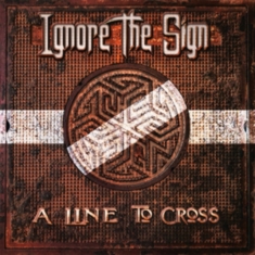 Ignore The Sign - A Line To Cross