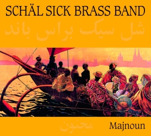 Schäl Sick Brass Band - Schäl Sick Brass Band -Majnoun