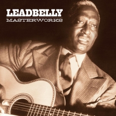 Leadbelly - Masterworks Volumes 1 & 2