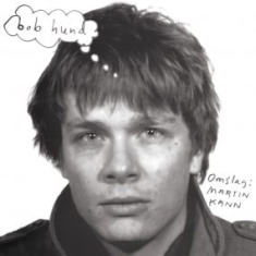 Bob Hund - Omslag: Martin Kann (Ltd 180 G Reissue)