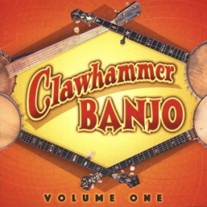 Various Artists - Clawhammer Banjo Vol 1