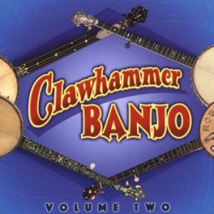 Various Artists - Clawhammer Banjo Vol 2