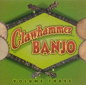 Various Artists - Clawhammer Banjo Vol 3