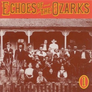 Various Artists - Echoes Of The Ozarks Vol 1