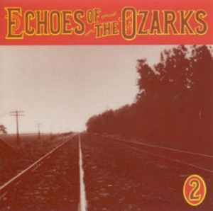 Various Artists - Echoes Of The Ozarks Vol 2