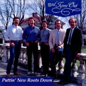Iiird Tyme Out - Puttin' New Roots Down