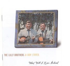Lilly Brothers & Don Stov - What Will I Leave Behind i gruppen CD hos Bengans Skivbutik AB (3205462)