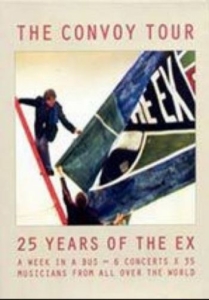 Ex - Convoy Tour (25 Years Of The Ex)