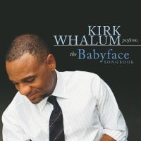 Whalum Kirk - Performs The Babyface Songbook