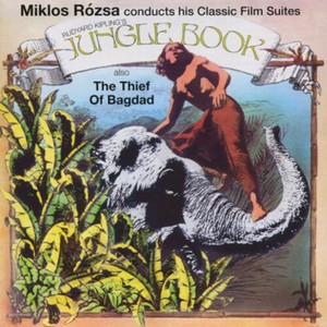 Rozsa Miklos - Jungle Book Suite/Thief Of Baghdad