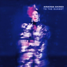 Shires Amanda - To The Sunset