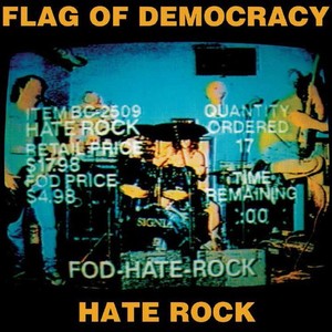 Flag Of Democracy (Fod) - Hate Rock/Everything Sucks