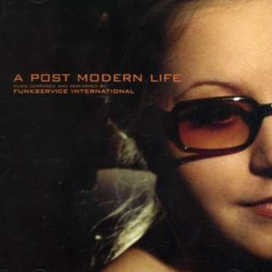 Funkservice International - A Post Modern Life