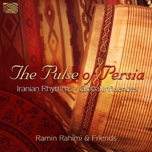Ramin Rahimi & Friends - Pulse Of Persia - Iranian