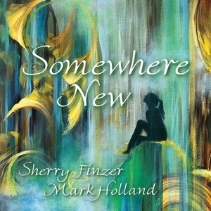 Finzer Sherry & Mark Holland - Somewhere New