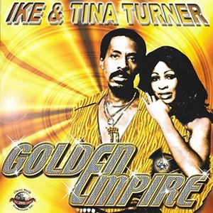 Turner Ike & Tina - Golden Empire