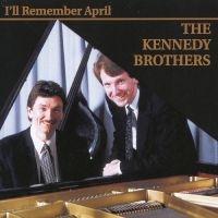 Kennedy Brothers The - I'll Remember April