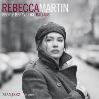 Martin Rebecca - People Behave Like Ballads