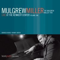 Miller Mulgrew - Live At The Kennedy Center Volume O