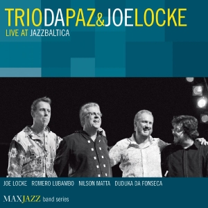 Trio Da Paz And Joe Locke - Live At Jazzbaltica