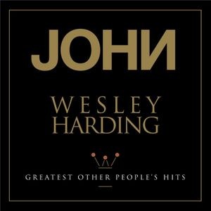 John Wesley Harding - Greatest Other Peopleæs Hits