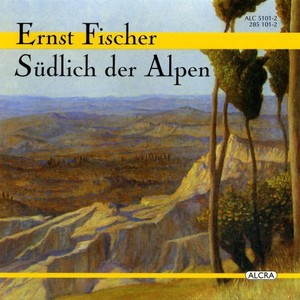 Fischer Ernst - Südlich Der Alpen