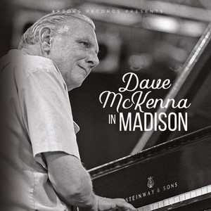 Mckenna Dave - Dave Mckenna In Madison