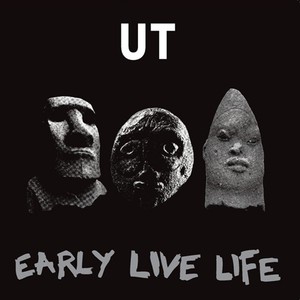 Ut - Early Live Life