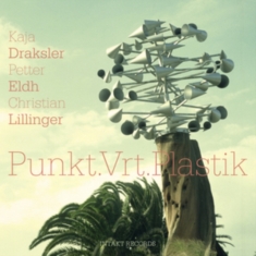 Kaja Draksler Petter Eldh Christi - Punkt.Vrt.Plastik