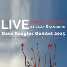 Douglas Dave (Quintet) - Brazen Heart Live Jazz Standard Com