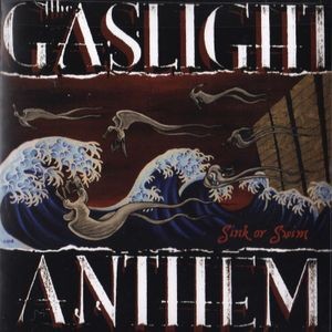 The Gaslight Anthem - Sink Or Swim