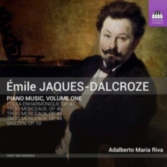 Jaques-Dalcroze Émile - Piano Music, Vol. 1