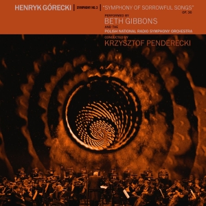 Beth Gibbons - Henryk Miko*Aj Górecki: Symphony No