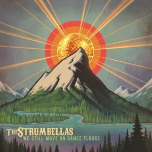 Strumbellas - We Still Move On Dance Floors