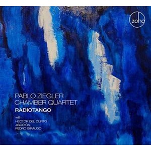 Ziegler Pablo & Chamber Quartet - Radiotango