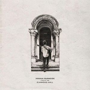 Joshua Burnside - Live At The Elmwood Hall