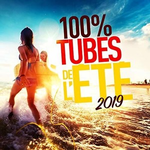 Blandade Artister - 100 % Tubes De L'ete 2019