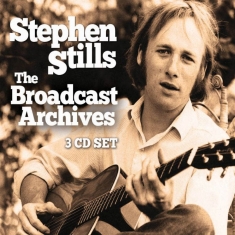Stills Stephen - Broadcast Archives The (3 Cd) Broad