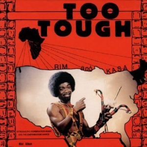 Rim Kwaku Obeng And Kasa / Rim And - Too Tough / I'm Not Going To Let Yo