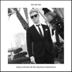 Johnson Shaun & Big Band Experience - The Set List