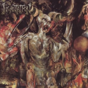 Incantation - Infernal Storm, The