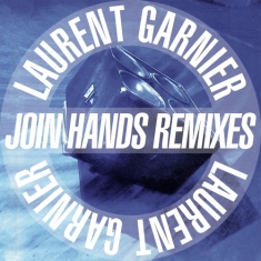 Garnier Laurent - Join Hands Remixes